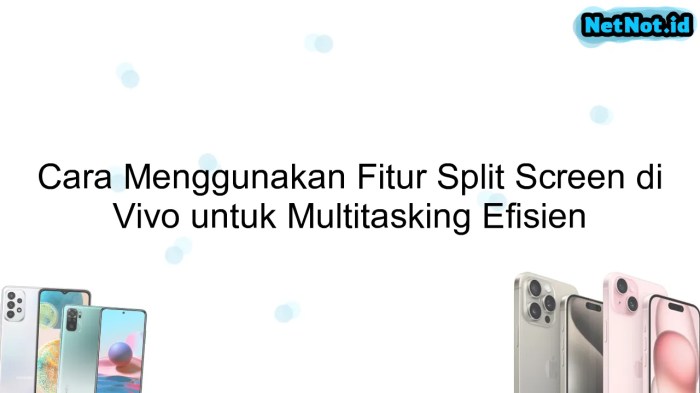 Trik Split Screen untuk Multitasking